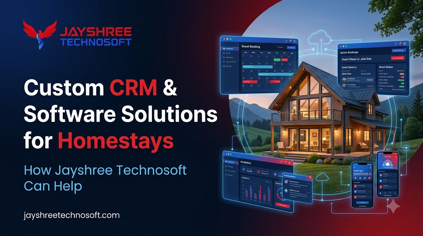 Custom CRM & Software Solutions for Homestays: How Jayshree Technosoft Can Help