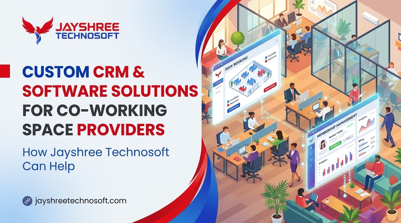 Custom CRM & Software Solutions for Co-Working Space Providers: How Jayshree Technosoft Can Help