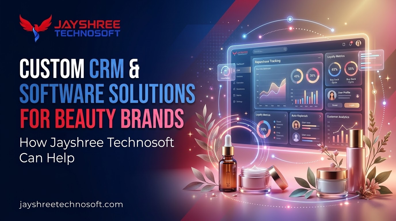 Custom CRM & Software Solutions for Beauty Brands: How Jayshree Technosoft Can Help