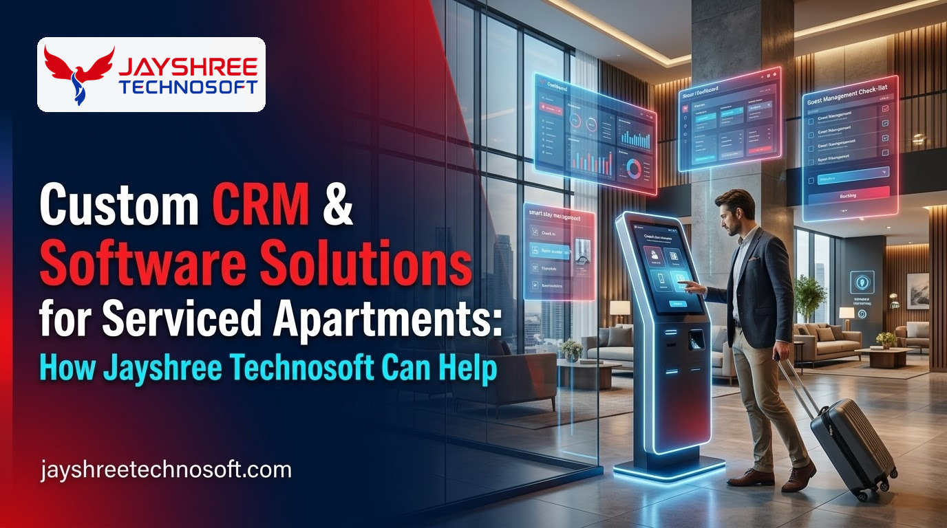 Custom CRM & Software Solutions for Serviced Apartments: How Jayshree Technosoft Can Help