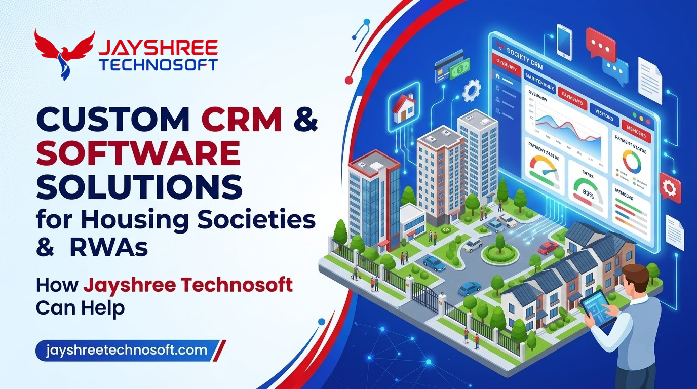 Custom CRM & Software Solutions for Housing Societies & RWAs: How Jayshree Technosoft Can Help