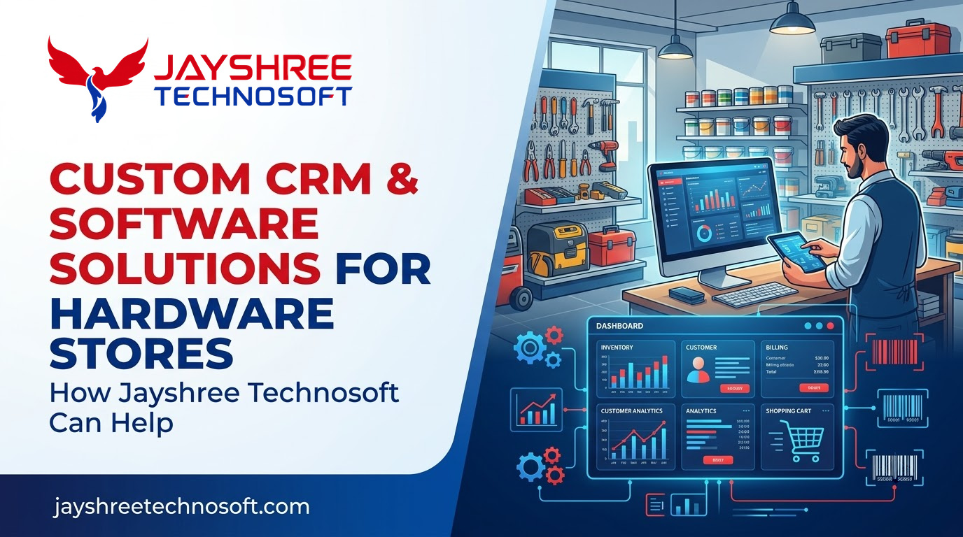 Custom CRM & Software Solutions for Hardware Stores: How Jayshree Technosoft Can Help