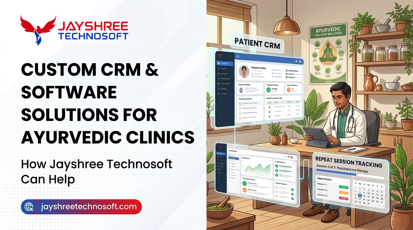 Custom CRM & Software Solutions for Ayurvedic Clinics: How Jayshree Technosoft Can Help
