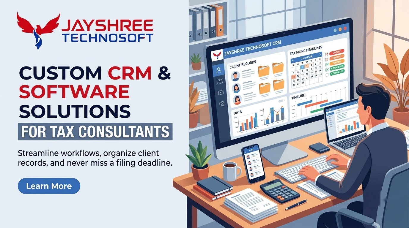 Custom CRM & Software Solutions for Tax Consultants: How Jayshree Technosoft Can Help