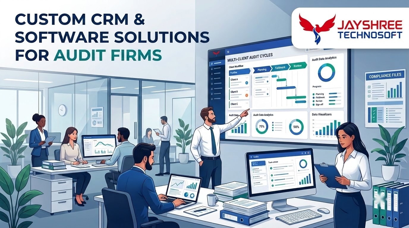 Custom CRM & Software Solutions for Audit Firms: How Jayshree Technosoft Can Help