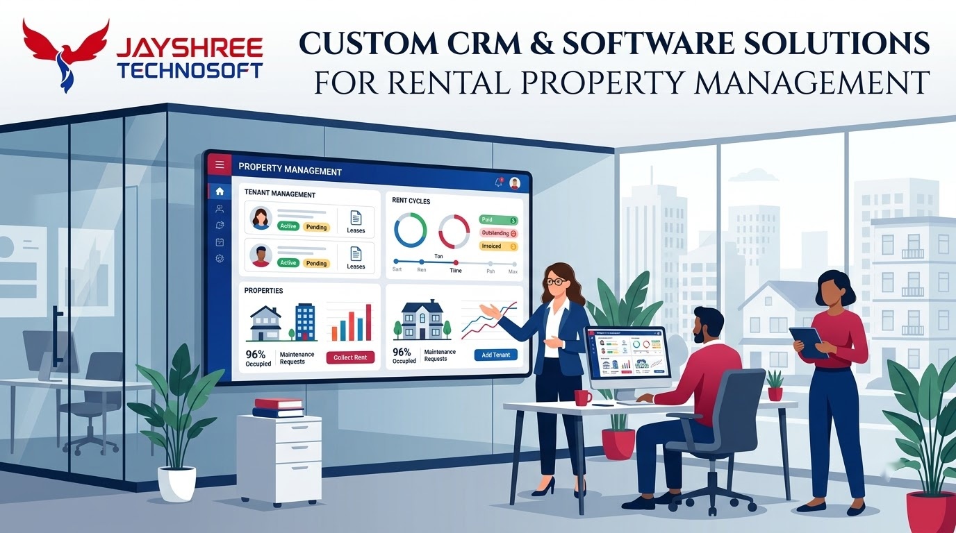 Custom CRM & Software Solutions for Rental Property Management: How Jayshree Technosoft Can Help